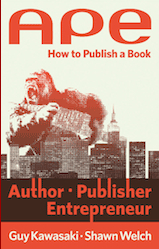 APE: Author publisher entrepreneur how to publish a book