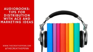 Audiobooks- Tips for Distribution with ACX