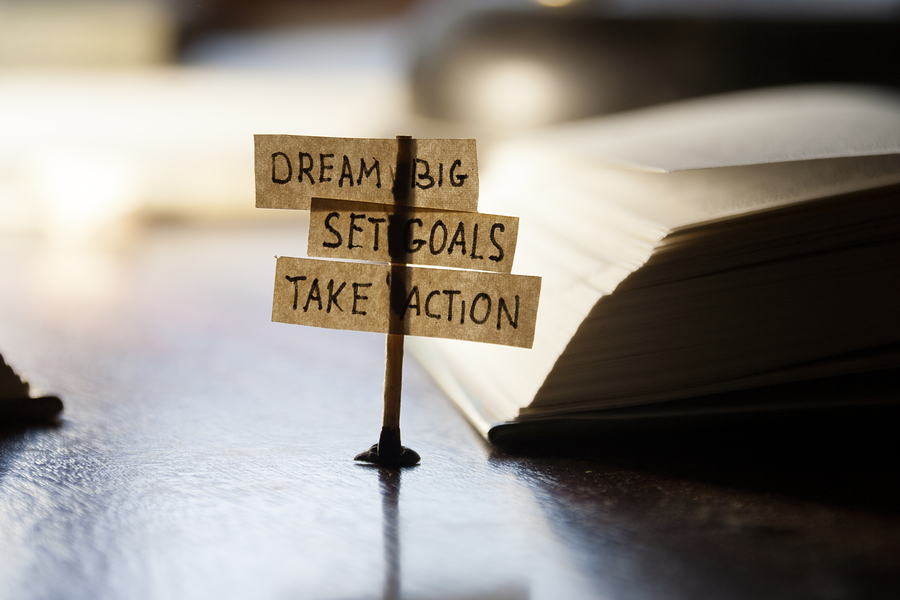 Dream Big, Set Goals, Take Action