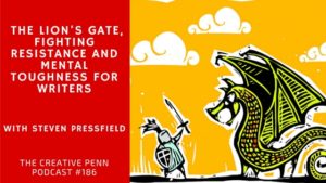 Resistance and mental toughness for writers with Steven Pressfield.