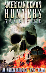 American Demon Hunter: Sacrifice by J.F. Penn, J. Thorn, Lindsay Buroker and Zach Bohannon