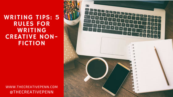 Writing Tips- 5 Rules for Writing Creative Non-Fiction