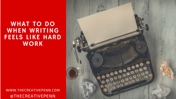 What to do when writing feels like hard work