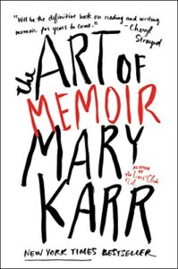 The Art of Memoir Mary Karr