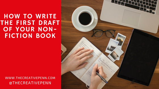 How To Write The First Draft Of Your Non-Fiction Book