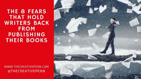 The 8 Fears That Hold Writers Back From Publishing Their Books