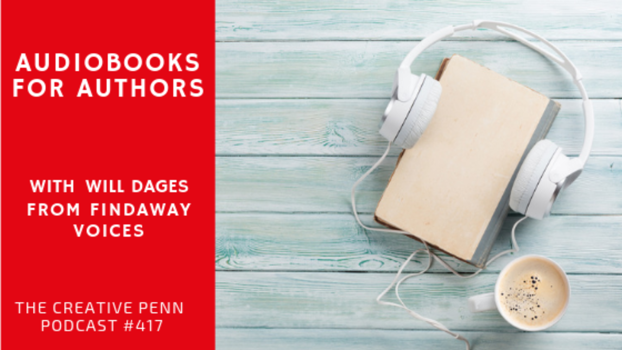 Audiobooks For Authors With Will Dages From Findaway Voices | The