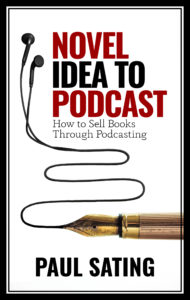 Novel Idea to Podcast Paul Sating