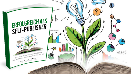 Erfolgreich Als Self Publisher Ebooks Print Und Horbucher Selbst Publizieren Und Vermarkten The Creative Penn