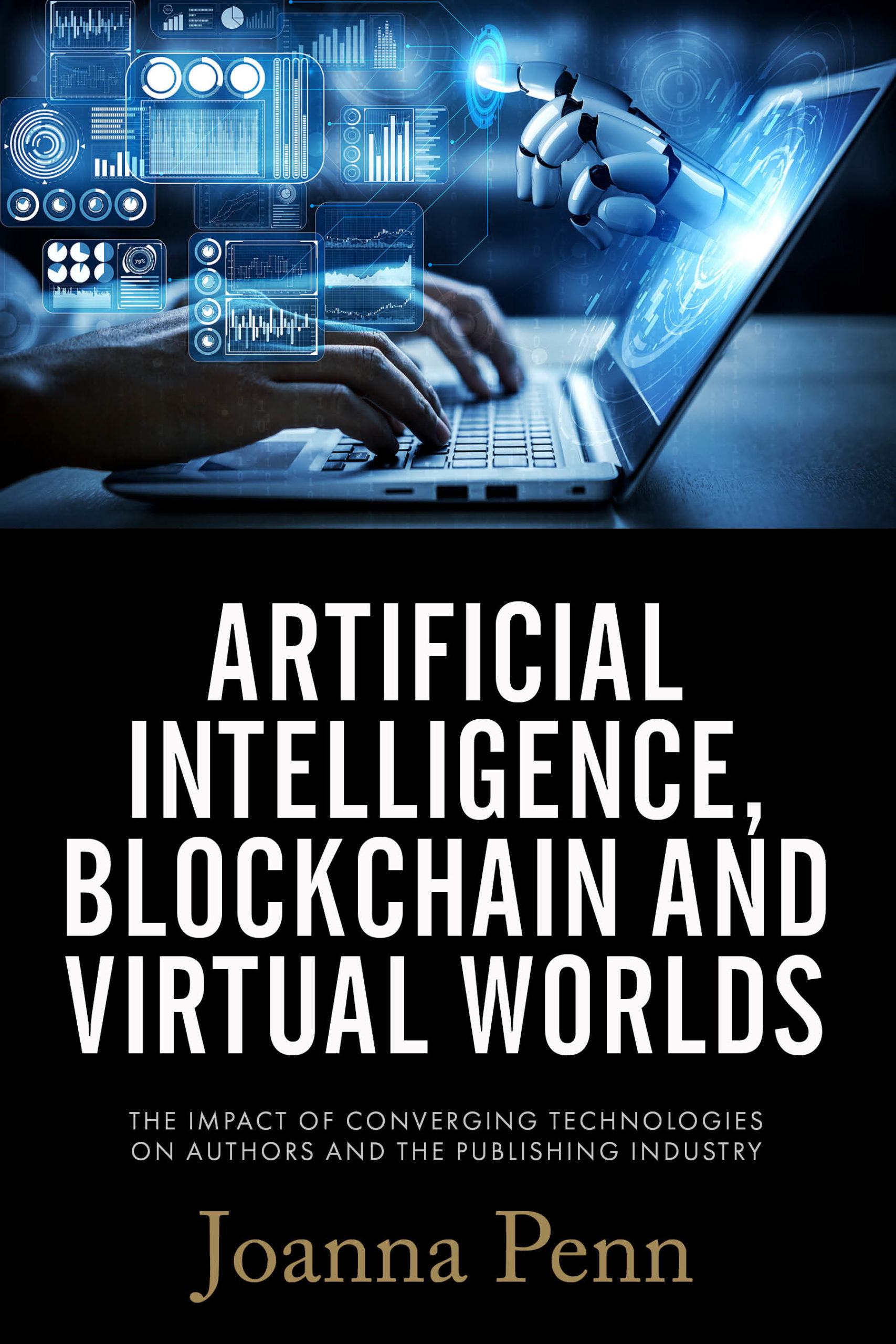 Artificial Intelligence, Blockchain, and Virtual Worlds by Joanna Penn