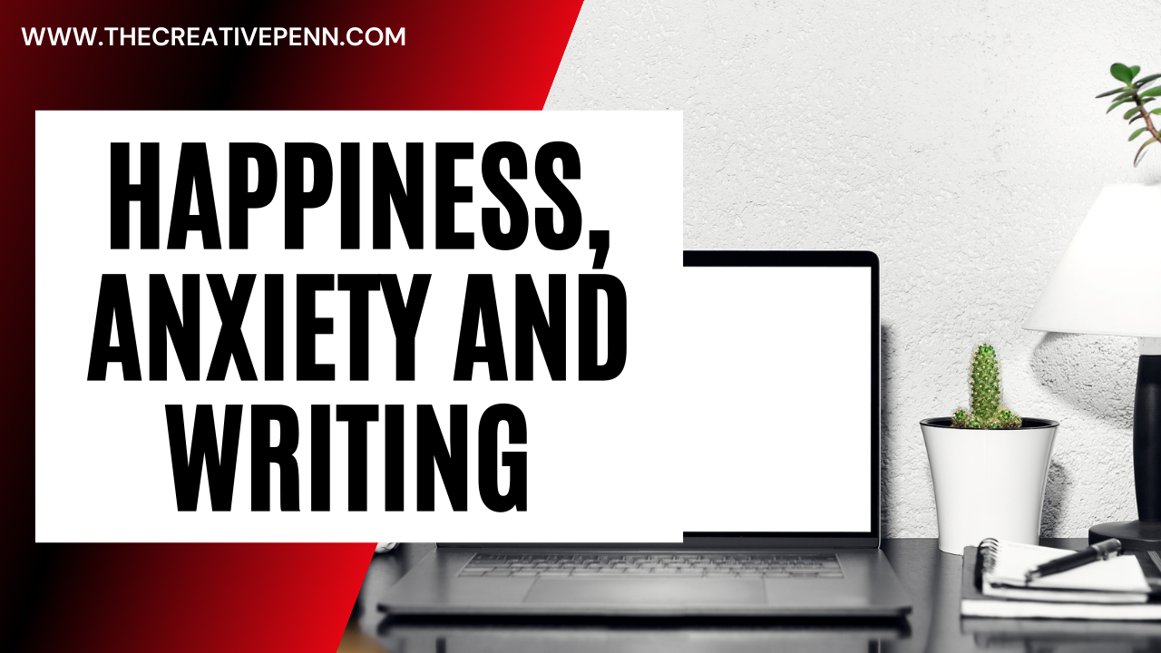 happiness anxiety and writing