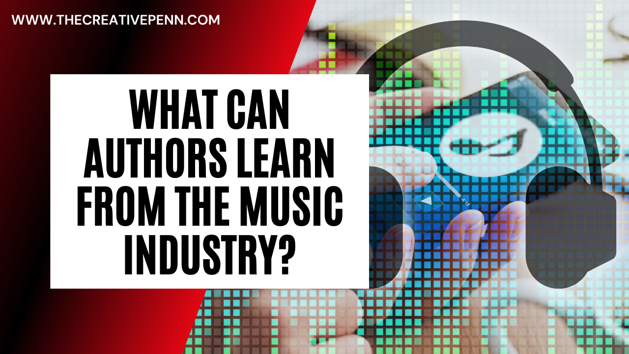 What can authors learn from the music industry?
