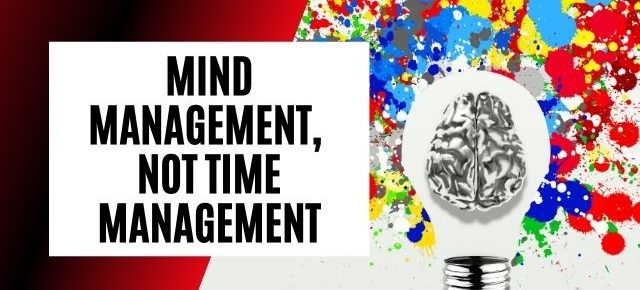 mind management not time management