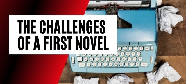 The challenges of a first novel
