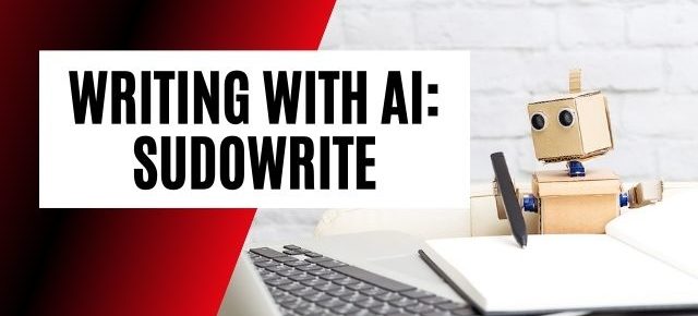 Writing with AI tools Sudowrite
