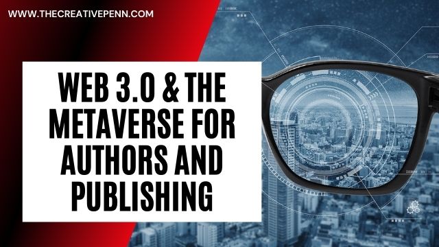 The Metaverse For Authors And Publishing. Web 3.0, VR, AR, And The Spatial Web