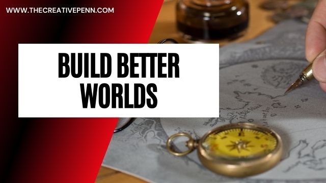 build better worlds anthropology for writers