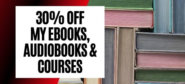 30 percent off my ebooks, audiobooks and courses