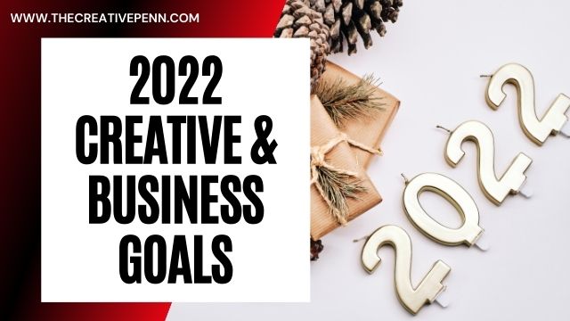 2022 creative and business goals