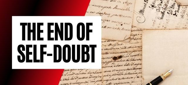 the end of self-doubt