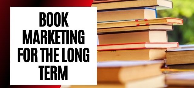 Book marketing for the long term