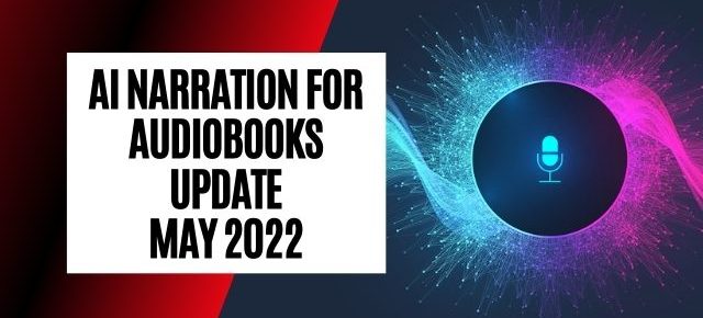 An Update On AI-Narrated Audiobooks [May 2022]