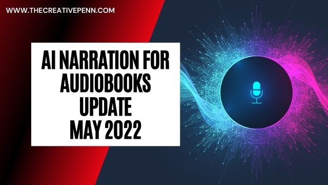 An Update On AI-Narrated Audiobooks [May 2022]