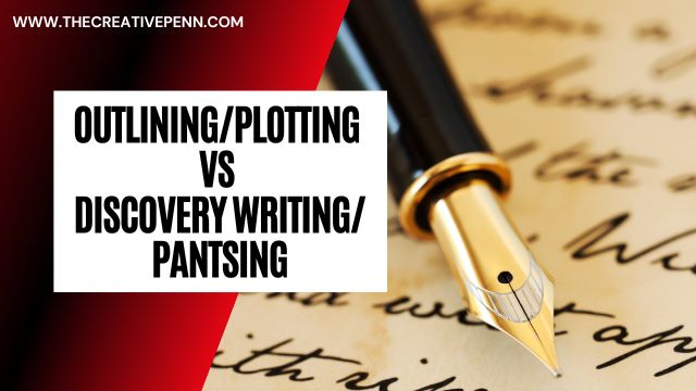 Writing Tips: Outlining/Plotting Vs Discovery Writing/Pantsing