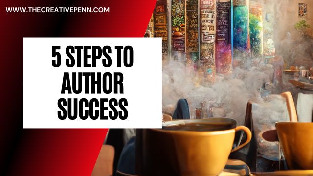 5 STEPS TO AUTHOR SUCCESS
