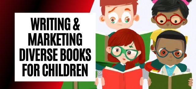 Writing and marketing diverse books for children