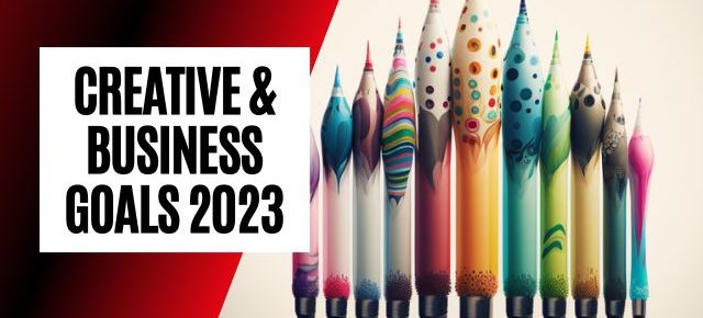 Creative and business goals 2023