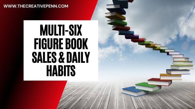 MULTI 6 FIGURE BOOK SALES AND HABITS
