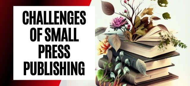 Challenges of small press publishing