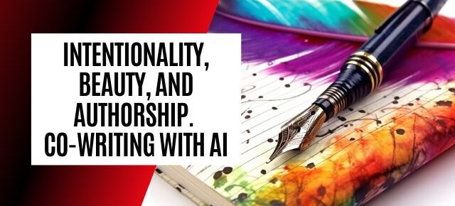 Intentionality, beauty, and authorship. Co-writing with AI with Stephen Marche