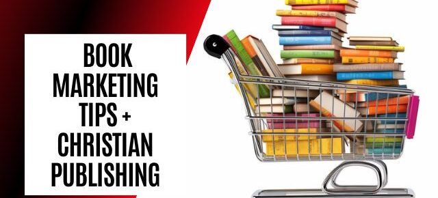 Novel Marketing and Christian Publishing