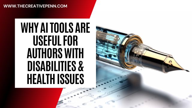 How AI Tools Are Useful For Writers With Disabilities And Health Issues With S.J. Pajonas