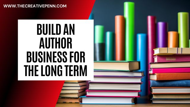 Build an author business for the long term