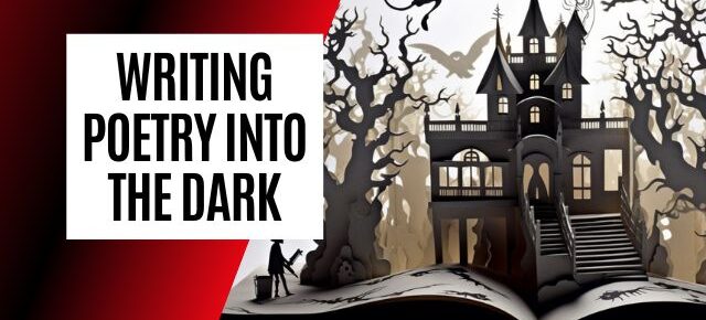 Writing poetry into the dark