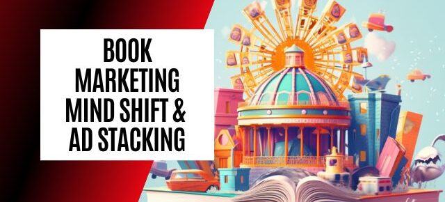 marketing mind shift and ad stacking