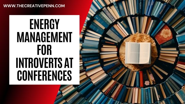 In-Person Conference Tips: Energy Management For Introverts And Highly  Sensitive People