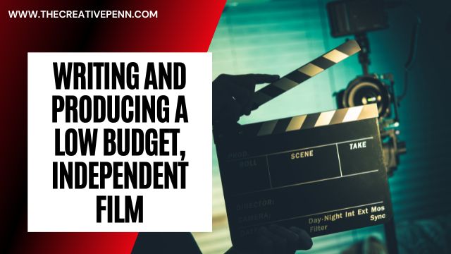 writing and producing low budget indie film