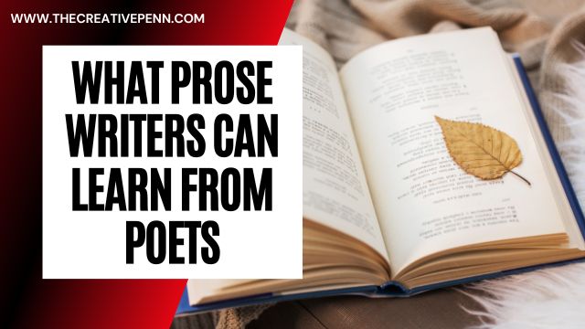 what prose writers can learn from poets