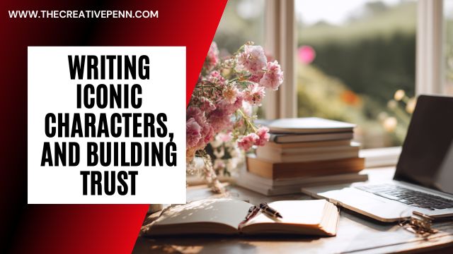 writing characters and fostering trust