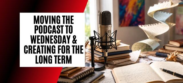 podcast on wednesdays long term creativity