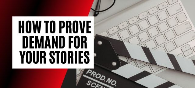 prove demand for your stories
