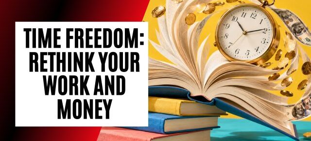 time freedom work money books