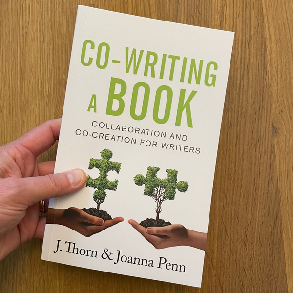 Co-Writing a Book by Joanna Penn and J. Thorn
