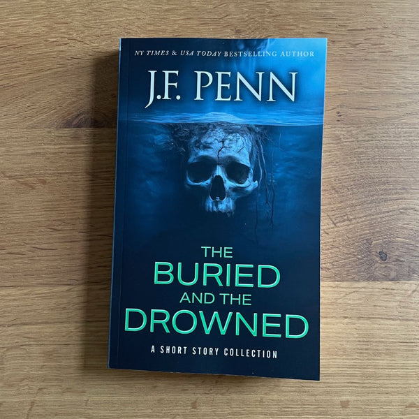 The Buried and the Drowned, a short story collection by J.F. Penn